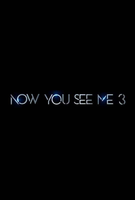 358757 Now You See Me 3 1000 1500 Crop