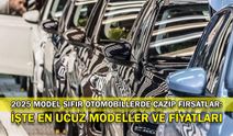 2025 model sıfır otomobillerde cazip fırsatlar: İşte en ucuz modeller ve fiyatları!