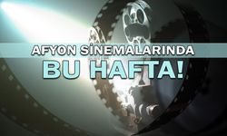 Afyon Sinemalarında Bu hafta Neler İzleyeceğiz?