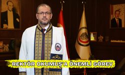 Rektör Okumuş’a önemli görev!