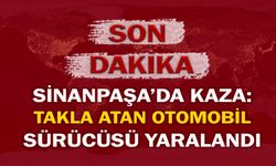 Sinanpaşa’da kaza: Takla atan otomobil sürücüsü yaralandı