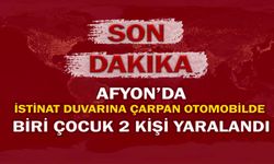 Afyon’da istinat duvarına çarpan otomobilde biri çocuk 2 kişi yaralandı