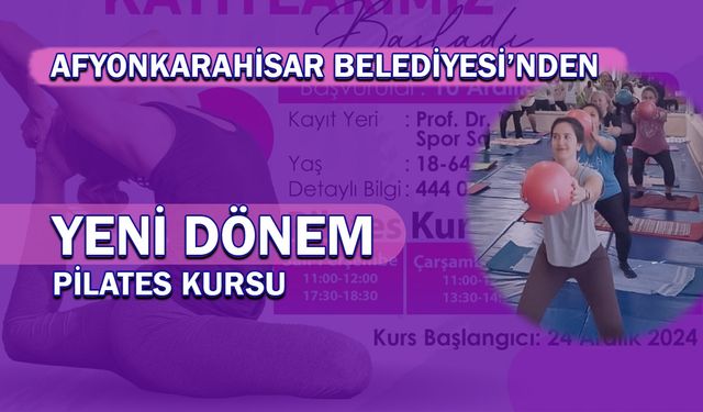 Afyonkarahisar Belediyesi'nden yeni dönem pilates kursu!