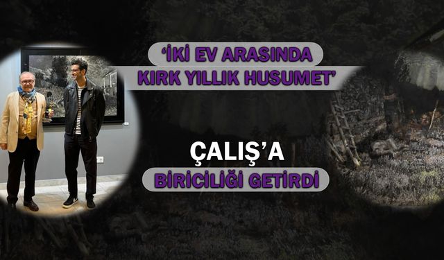 “İki Ev Arasında Kırk Yıllık Husumet” Çalış’a birinciliği getirdi!