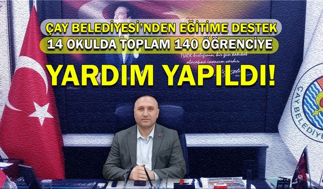 Çay Belediyesi'nden Eğitime Destek: 14 okulda toplam 140 öğrenciye yardım yapıldı!