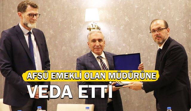 AFSÜ emekli olan müdürüne veda etti!