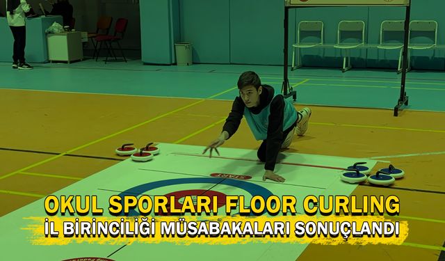 Okul Sporları Floor Curling İl Birinciliği Müsabakaları Sonuçlandı