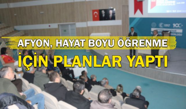 Afyon, Hayat Boyu Öğrenme İçin Planlarını Yaptı!