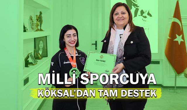 Milli sporcuya Köksal’dan tam destek!