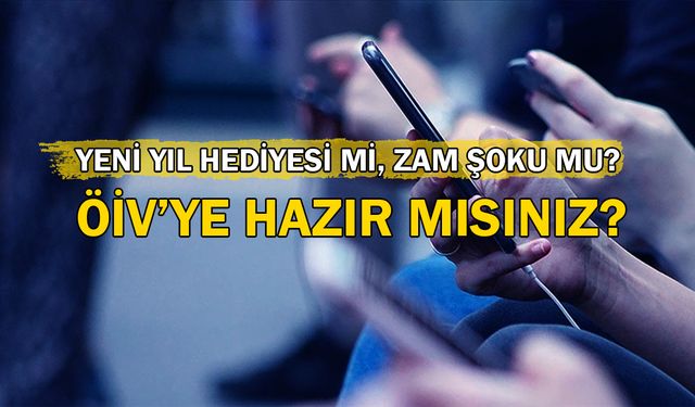 Yeni Yıl Hediyesi mi, Zam Şoku mu? ÖİV’ye Hazır mısınız?