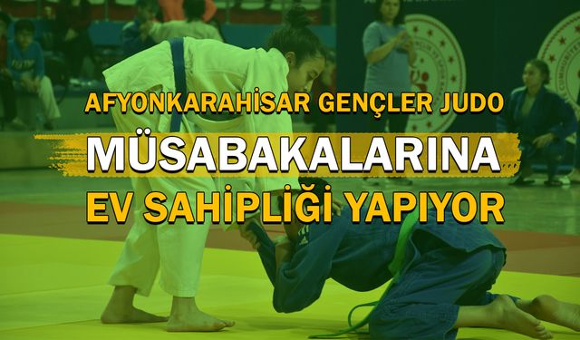 Afyonkarahisar Gençler Judo Müsabakalarına Ev Sahipliği Yapıyor