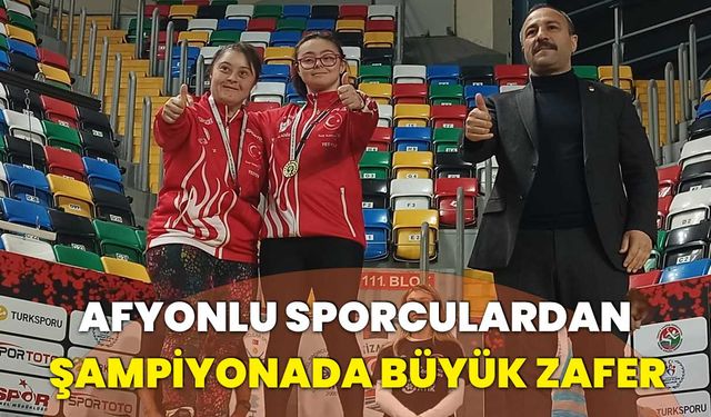 Afyonlu sporculardan Türkiye Şampiyonasında Büyük Zafer