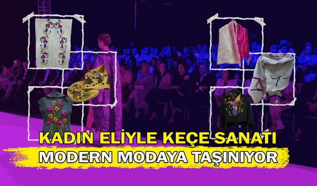 Kadın eliyle keçe sanatı modern modaya taşınıyor!