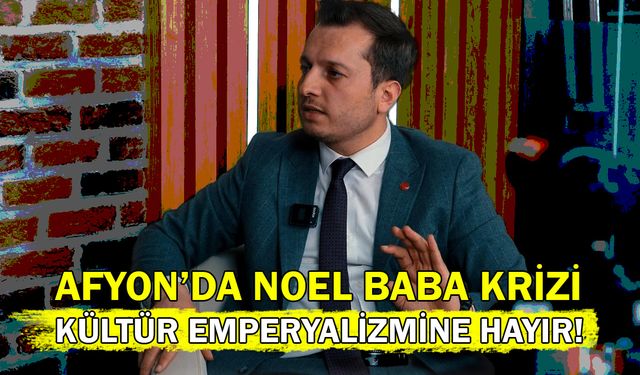 Afyon'da Noel Baba krizi: Kültür emperyalizmine hayır!