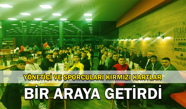 Yönetici ve Sporcuları Kırmızı Kartlar Bir Araya Getirdi!